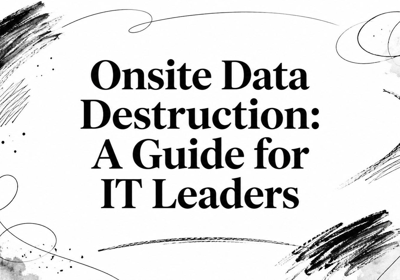 onsite-data-destruction-guide
